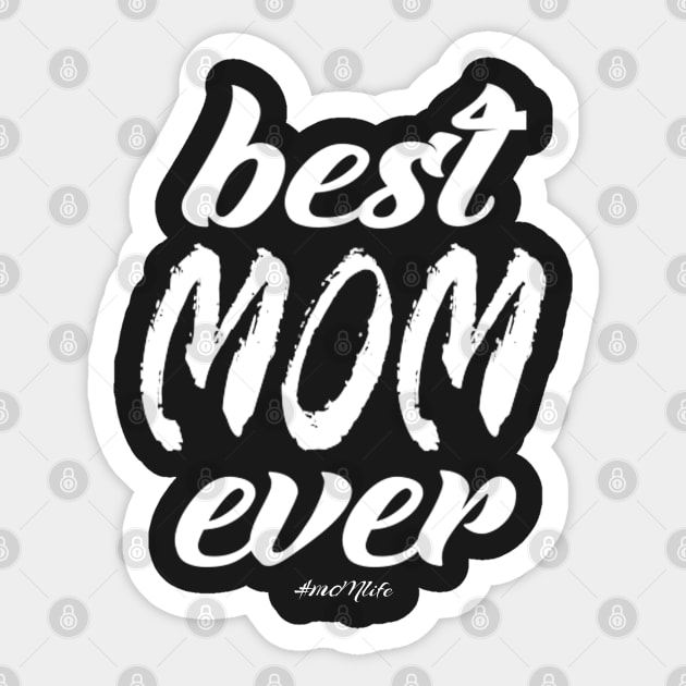 #MOMlife - Best Mom Ever Sticker by Vitalitee